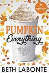 Pumpkin Everything: Now a Hallmark Channel Original Movie! (Autumnboro Sweet Romance Book 1)