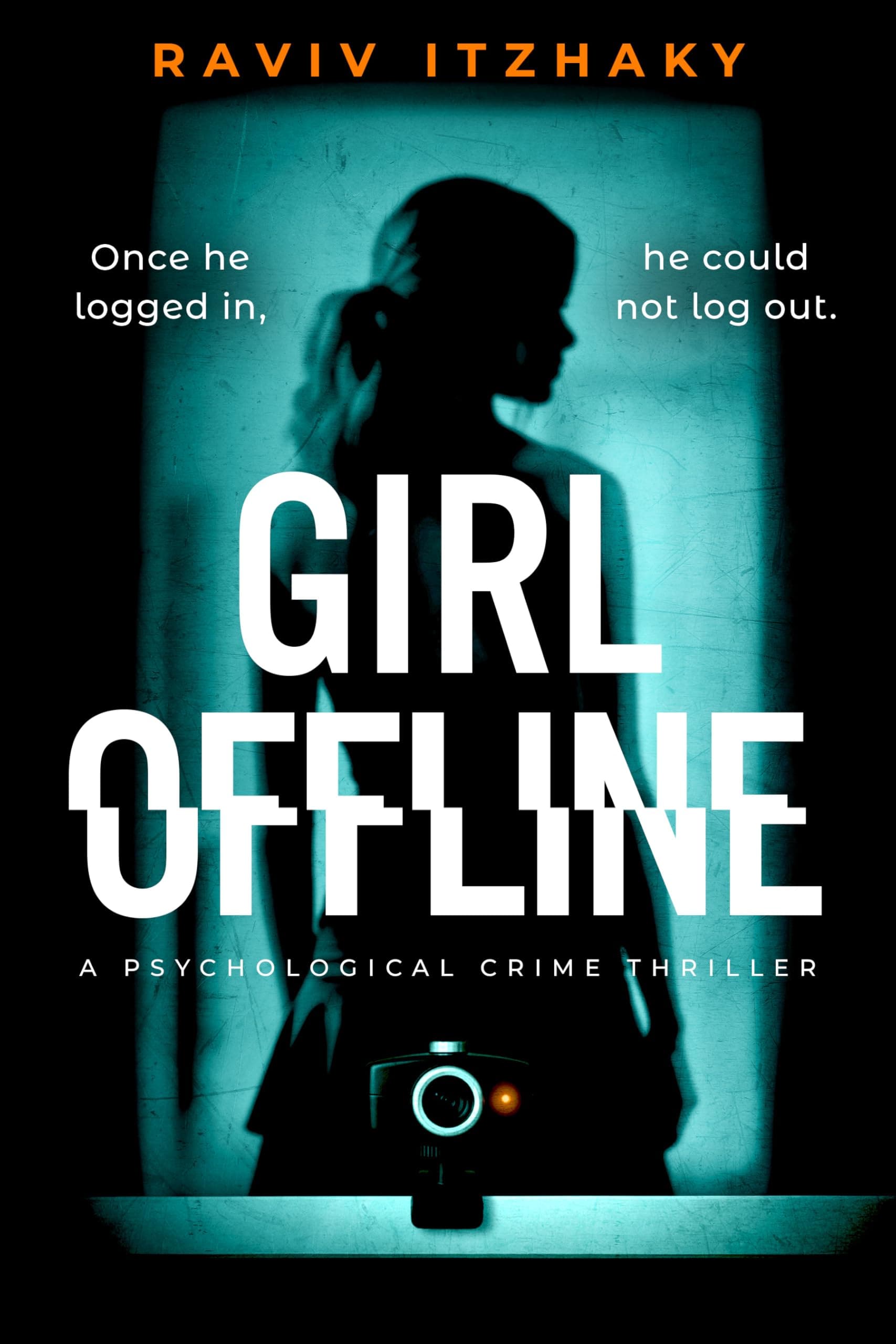 Girl Offline: A Psychological Crime Thriller