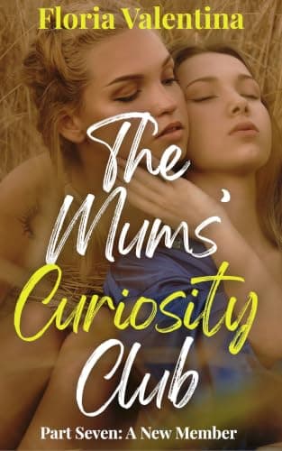 The Mums' Curiosity Club: Part Seven (The Mums’ Curiosity Club Book 7)
