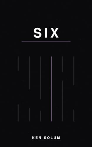 Six (Ken Solum: Eight, Seven, Six)
