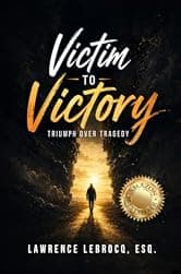 Victim to Victory: Triumph Over Tragedy