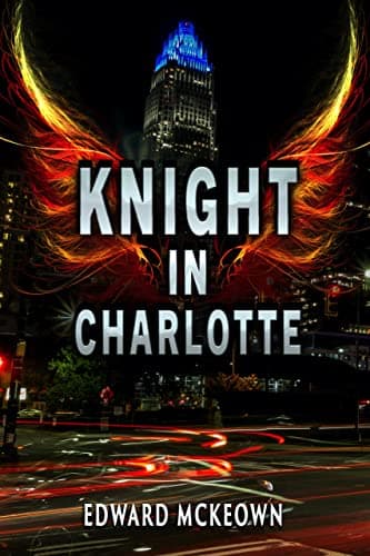 Knight in Charlotte (Being the Adventures of Jeremy LeClerc: Knight Templar Book 1)