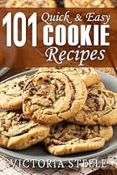 101 Quick & Easy Cookie Recipes: (Baking 101 Cookbook Series - Cookie Cookbook) (Cooking 101 Cookbook Series)