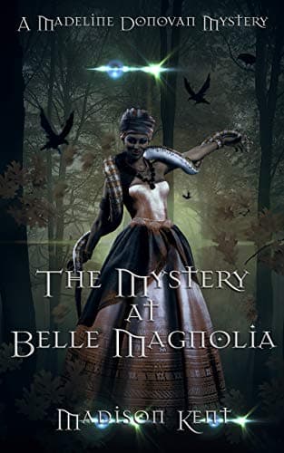 The Mystery at Belle Magnolia (Madeline Donovan Mysteries Book 3)