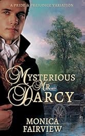 Mysterious Mr. Darcy: A Pride & Prejudice Variation