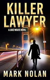 Killer Lawyer (Jake Wolfe Thrillers Book 3)