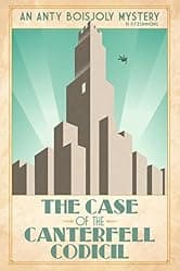 The Case of the Canterfell Codicil (Anty Boisjoly Mysteries Book 1)