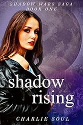 Shadow Rising : A Young Adult Urban Fantasy (Shadow Wars Saga Book 1)