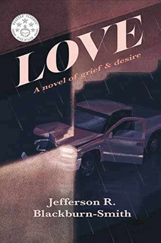 Love: A Novel of Grief and Desire