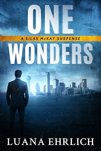 One Wonders (Silas McKay Suspense Series Book 1)
