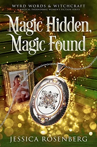 Magic Hidden, Magic Found: A Witchy Paranormal Cozy Mystery