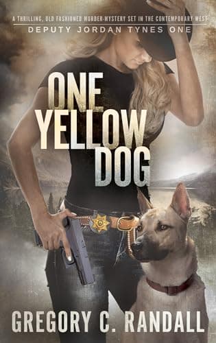 One Yellow Dog (Deputy Jordan Tynes Modern Western Book 1)