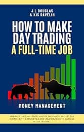 How to Make Day Trading a Full-time Job