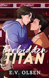 Forbidden Titan: An Enemies to Lovers MM College Hockey Romance (North Shore Titans Hockey Book 5)
