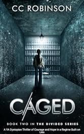 Caged: A YA Dystopian Thriller of Courage and Hope in a Regime Built on Lies (Divided Series, Book 2)