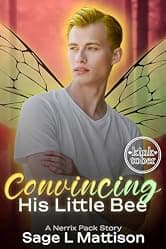 Convincing His Little Bee: A Nerrix Pack Story