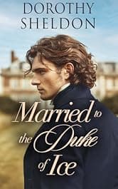 Married to the Duke of Ice: A Historical Regency Romance Book (Inconvenient Marriages 1)