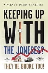 Keeping Up with The Joneses? They're Broke, Too! (Keeping Up Financial Wellness Series Book 1)