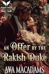 An Offer by the Rakish Duke: A Historical Regency Romance Novel (Hidden with the Duke Book 1)