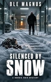 Silenced by Snow: A Nordic Noir Mystery (Sander Solvang) by Ole Magnus — free psychological thriller Kindle book