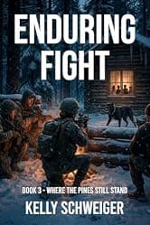 Enduring Fight: Book Three of Where the Pines Still Stand - a post EMP novel