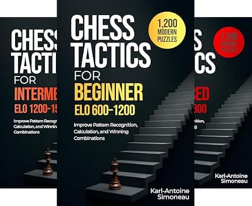 Chess Tactics for Beginner: ELO 600-1200 (Daily Chess: Beginner to Master Book 1)