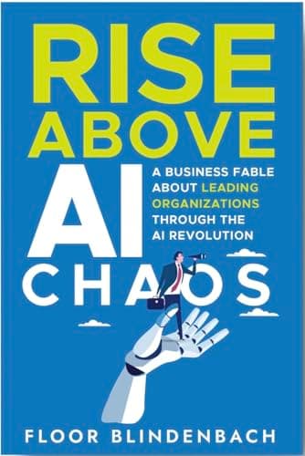 RISE Above AI Chaos: A Business Fable About Leading Organizations Through the AI Revolution