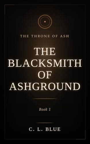 The Blacksmith of Ashground (The Throne of Ash Book 1)