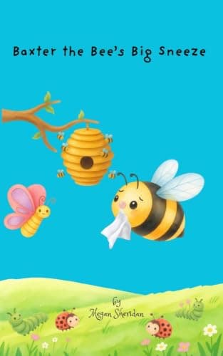 Baxter the Bee's Big Sneeze